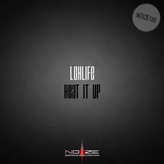 Heat It Up by Lohlife