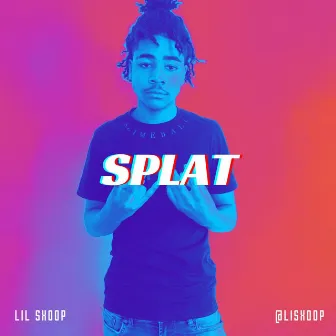 Splat by Lil Sxoop