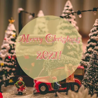 Merry Christmas 2021! by Christmas 2021 Hits