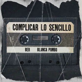 Complicar lo sencillo by Blanca Pombo