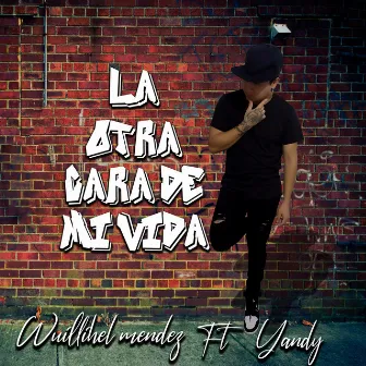 La otra cara de mi vida by Wuillihel Mendez