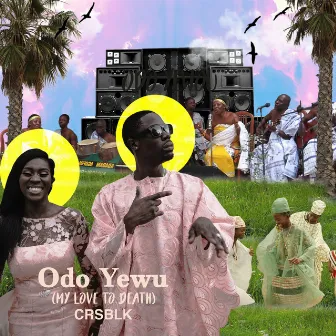 Odo Yewu by CRSBLK