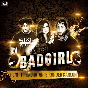 Bad Girl (feat. Kauratan & Sikander Kahlon) - Single by P-Unit