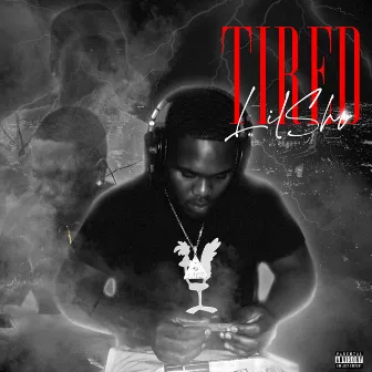 Tired by Lil Sho