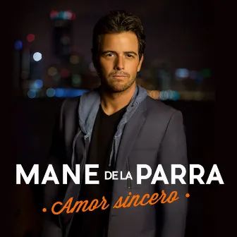 Amor Sincero by Mane de la Parra