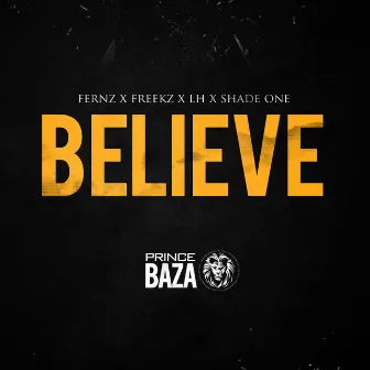 Believe by Prince Baza