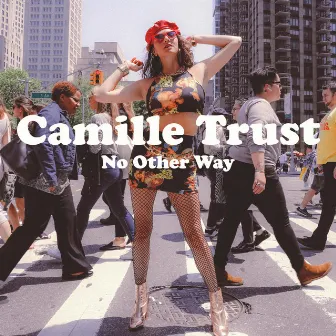 No Other Way by Camille Trust