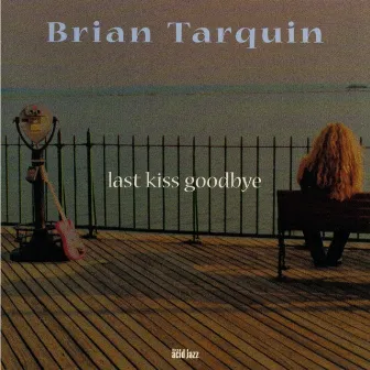 Last Kiss Goodbye by Brian Tarquin