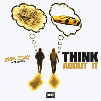 Think about it by Shawn Legacy