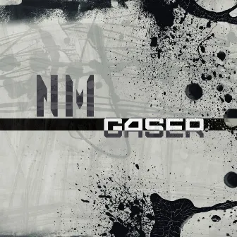 Gaser by NM