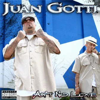 Ain't Know Love by Juan Gotti