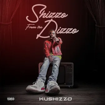 Shizzo From The Dizzo by Kushizzo