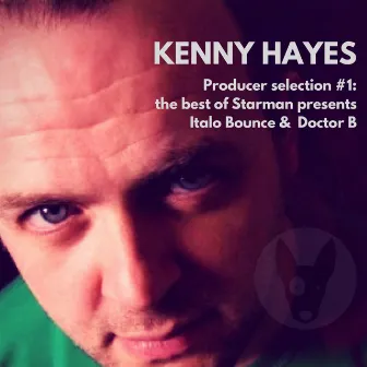 Kenny Hayes: The Best Of Starman presents Doctor B & Italo Bounce by Italo Bounce