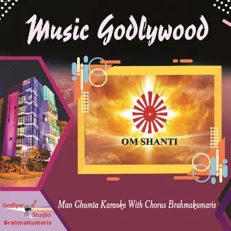 Man Ghumta Karaoke With Chorus Brahmakumaris by Harman Kaur