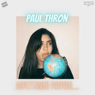 Aspettando PayPaul... by Paul Thron