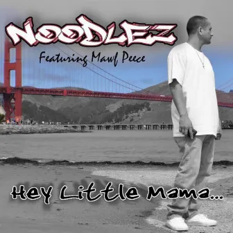 Hey Little Mama (feat. Mawf Peece) by Noodlez