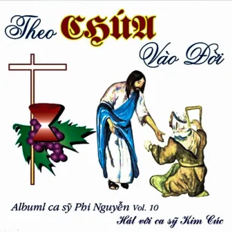 Theo Chúa Vào Đời (Vol. 10) by Kim Cúc