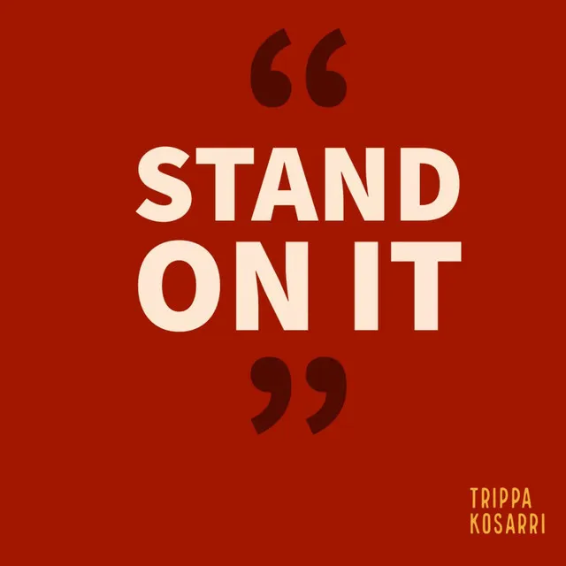 Stand on It