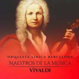 Maestros de la Música: Vivaldi by Orquesta Lírica de Barcelona