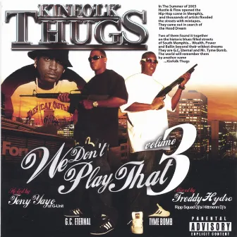 We Don't Play That Vol. 3 ft. Tony Yayo by Kinfolk Thugs