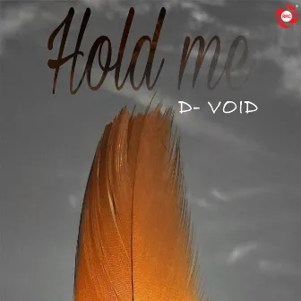 Hold Me by D VOID