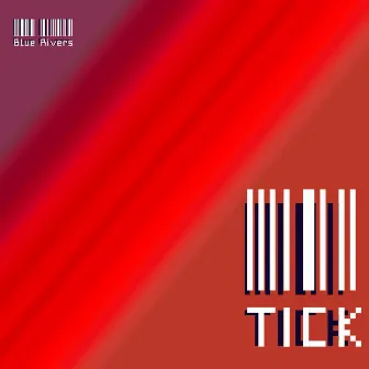 Tick by Blue Rivers