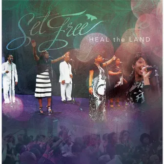 Heal the Land by Set Free