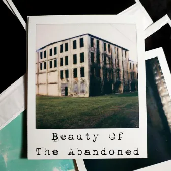 Beauty Of The Abandoned (Orignal Soundtrack) by Tart