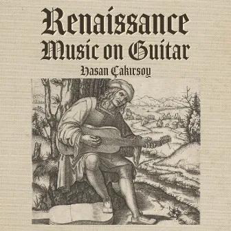 Renaissance Music on Guitar by Hasan Çakırsoy