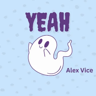 Yeah by Alex Vice