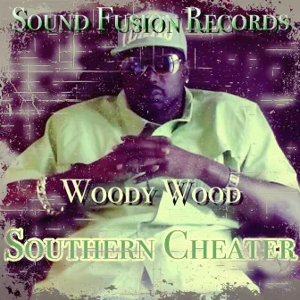 Southern Cheater by Woody Wood