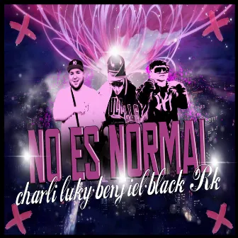 No Es Normal by Benjiel