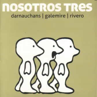 Nosotros Tres by Eduardo Rivero