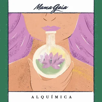 Alquímica by MAMA GAIA