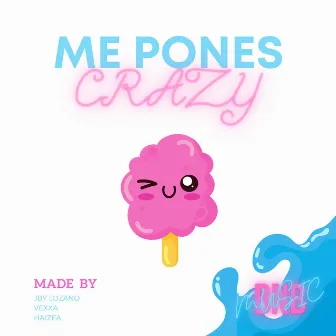 Me pones Crazy by Haizea