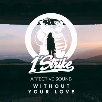 Without Your Love by Affective Sound