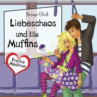 Freche Mädchen: Liebeschaos und lila Muffins by Freche Mädchen