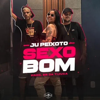 Sexo Bom by Ju Peixoto