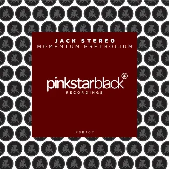 Momentum Pretrolium by Jack Stereo