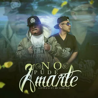 No Pude Amarte (feat. MC Scream) by Little O