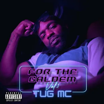 FOR THE GAL DEM, Vol. 1 by TUG MC