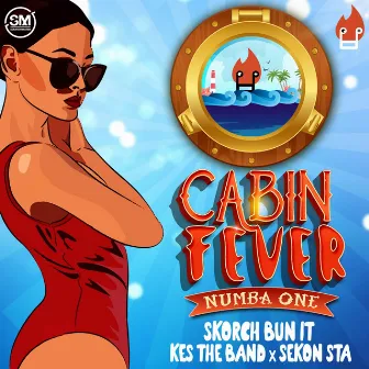 Cabin Fever (Numba One) by Skorch Bun It