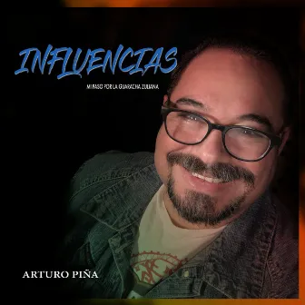 Influencias by Arturo Piña