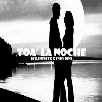 Toa' La Noche by Endy Nine