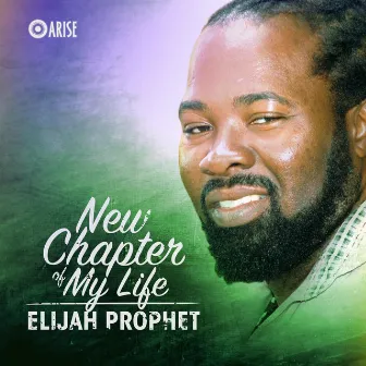 New Chapter of My Life by Elijah Prophet