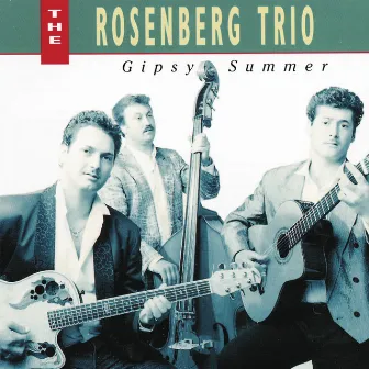 Gipsy Summer by The Rosenberg Trio