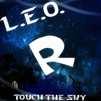 Touch the Sky by L.E.O.