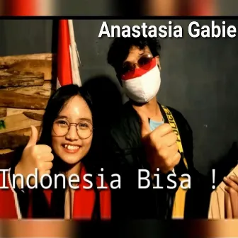 Indonesia Bisa! by Anastasia Gabie