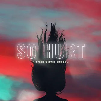 So Hurt by Brian Oliver [DNB]