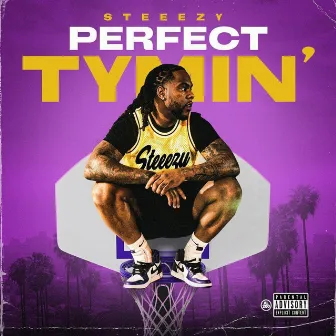 Perfect Tymin' by Steeezy